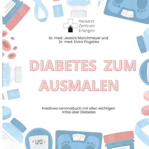 Diabetes-Wissen spielerisch erlernen: Ein Ausmalbuch mit wichtigen Infos | Von Ärztinnen gestaltet.