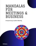 Mandalas für Business & Meeting: Entspannung in jedem Meeting