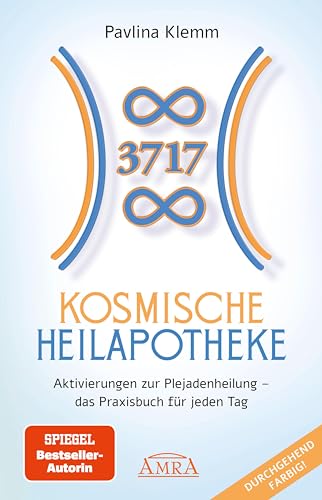 KOSMISCHE HEILAPOTHEKE: Aktivierung der Plejadenheilung - das Praxisbuch mit Heilsymbolen, Botschaften und Meditationen (Das neue Werk der SPIEGEL-Bestsellerautorin!) (Pavlina Klemms Plejadenbücher)