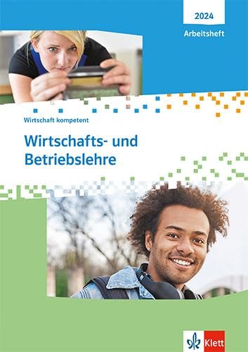 Wirtschafts- und Betriebslehre. Wirtschaft kompetent: Arbeitsheft