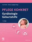 Pflege konkret Gynäkologie Geburtshilfe (PFLEGE - Lehrbuch - Urban & Fischer Verlag)
