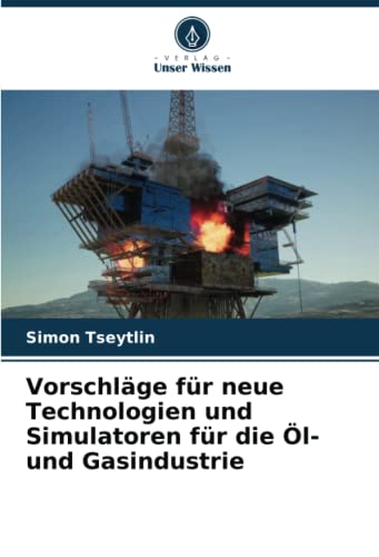 Vorschläge für neue Technologien und Simulatoren für die Öl- und Gasindustrie: DE