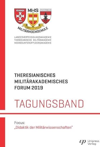 Theresianisches Militärakademisches Forum 2019 – Tagungsband: Didaktik der Militärwissenschaften