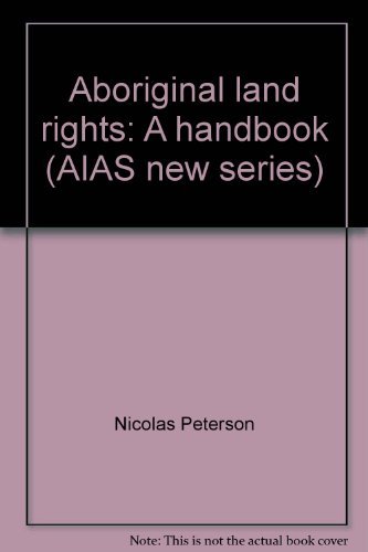 Aboriginal land rights: A handbook (AIAS new series)