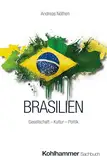 Brasilien: Gesellschaft - Kultur - Politik (Ländergeschichten)