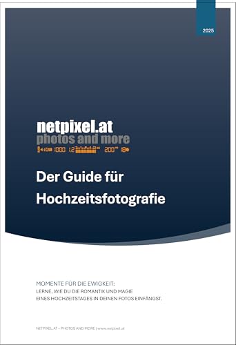 Der Guide für Hochzeitsfotografie: LERNE, WIE DU DIE ROMANTIK UND MAGIE EINES HOCHZEITSTAGES IN DEINEN FOTOS EINFÄNGST.