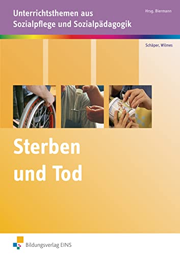 Sterben und Tod: Unterrichtsthemen aus Sozialpflege und Sozialpädagogik Arbeitsheft