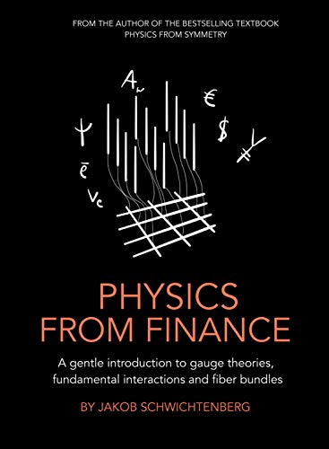 Physics from Finance: A gentle introduction to gauge theories, fundamental interactions and fiber bundles (English Edition)