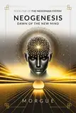 Neogenesis: Dawn of the New Mind (The Neogenian System, Band 1)