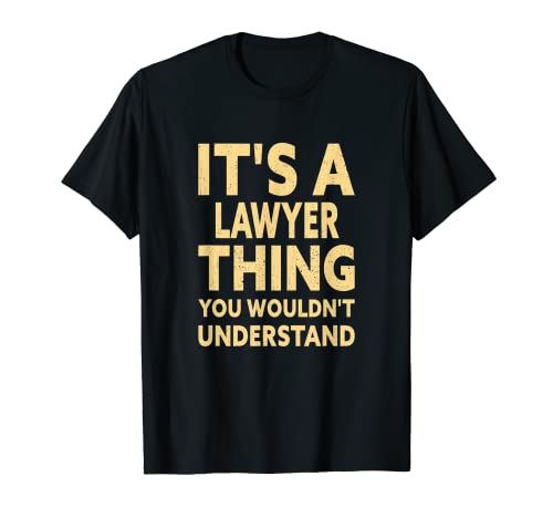 Es ist eine Anwaltssache, die Sie nicht verstehen würden T-Shirt