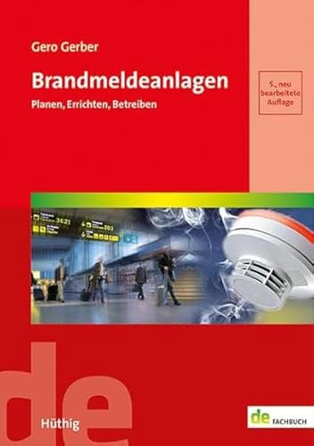Brandmeldeanlagen: Planen, Errichten, Betreiben (de-Fachwissen)