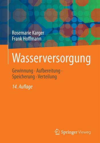 Wasserversorgung: Gewinnung - Aufbereitung - Speicherung - Verteilung