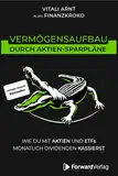 Vermögensaufbau durch Aktien-Sparpläne: Wie du mit Aktien und ETFs monatlich Dividenden kassierst. - Finanzen, Börse & Aktien Buch - Geldanlage mit Finanzkroko