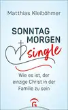 Sonntagmorgensingle: Wie es ist, der einzige Christ in der Familie zu sein