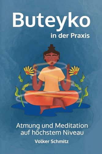 Buteyko in der Praxis: Atmung und Meditation auf höchstem Niveau