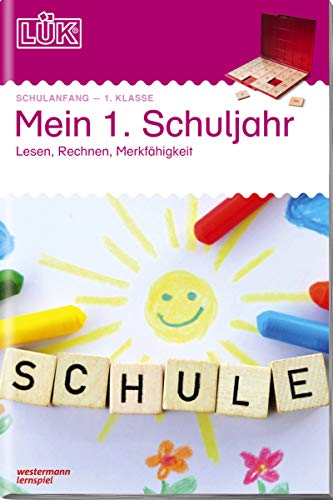 LÜK: Mein 1. Schuljahr: Lesen, Rechnen, Merkfähigkeit: 1. Klasse - Mathematik, Deutsch, Konzentration Mein 1. Schuljahr (Doppelband) (LÜK-Übungshefte: Schulanfang)