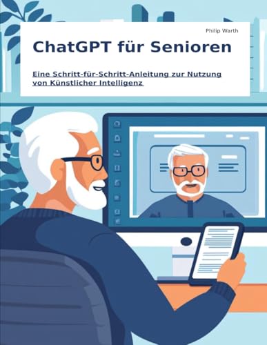 ChatGPT für Senioren: Eine Schritt-für-Schritt-Anleitung zur Nutzung von Künstlicher Intelligenz