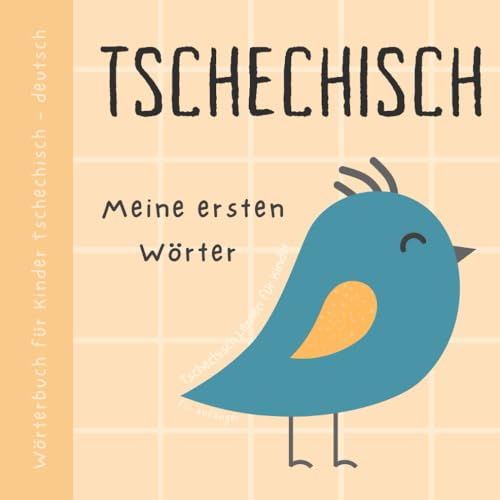 Wörterbuch Tschechisch Deutsch, Meine ersten Wörter, Tschechisch Lernen für Anfänger und Kinder: Tschechische Kinderbücher, České knihy