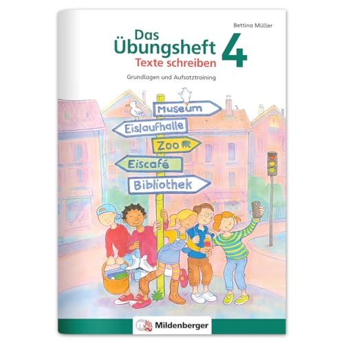 Das Übungsheft Texte schreiben 4 – Grundlagen & Aufsatztraining | Spielerisch Schreibsicherheit & Kreativität fördern | Klasse 4 | Inkl. Sticker-Belohnungssystem
