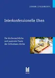 Interkonfessionelle Ehen: Die kirchenrechtliche und pastorale Praxis der Orthodoxen Kirche (Beiträge zur Religionswissenschaft)