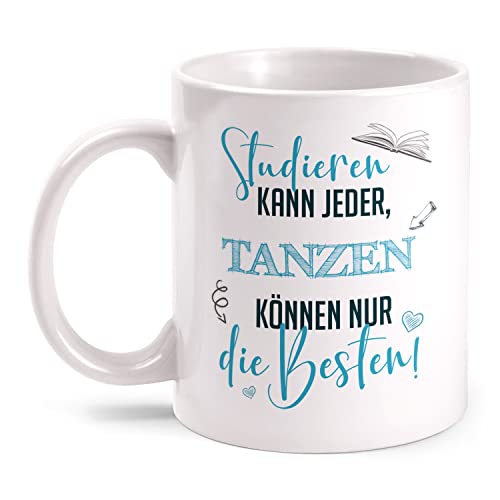 Fashionalarm Tasse Studieren kann jeder - Tanzen | beidseitig Bedruckt mit Spruch & Motiv | Geschenk-Idee für Tänzer Tanzlehrer Profi Tanz, Weiß 330 ml