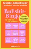 Bullshit-Bingo – Was Frauen nicht mehr hören wollen: Schlagfertig kontern, cool bleiben und Eindruck hinterlassen