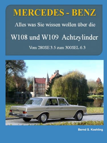 MERCEDES-BENZ, W108, W109 Achtzylinder: Vom 280SE 3.5 zum 300SEL 6.3