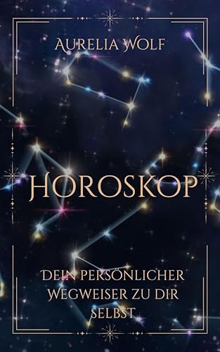 Horoskop: Dein persönlicher Wegweiser zu dir selbst