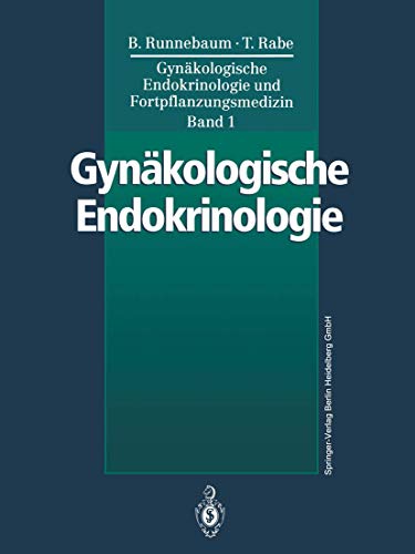 Gynäkologische Endokrinologie und Fortpflanzungsmedizin: Band 1: Gynäkologische Endokrinologie