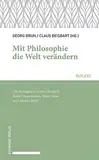 Mit Philosophie die Welt verändern: In Bildung und Öffentlichkeit (Schwabe reflexe)