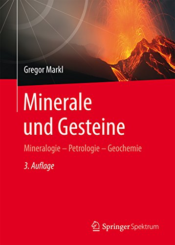 Minerale und Gesteine: Mineralogie – Petrologie – Geochemie