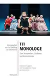 111 Monologe: Zum Vorsprechen, Studieren und Kennenlernen. Erweiterte Ausgabe mit 10 zusätzlichen Texten von Autorinnen