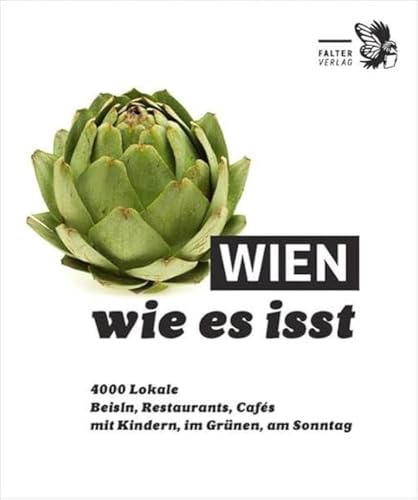 Wien, wie es isst /23: Ein Führer durch Wiens Lokale (Die kleinen Schlauen)