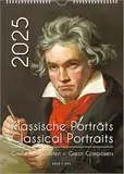 Komponisten-Kalender, ein Musik-Kalender 2025, DIN A3: Klassische Porträts – Große Komponisten / Classical Portraits – Great Composers