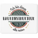JUNIWORDS Mauspad Mousepad, Ich Bin Dieser legendäre Baukonstrukteur, von dem alle reden (5040416)