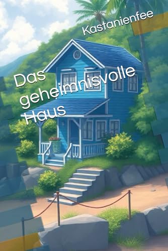 Das geheimnisvolle Haus