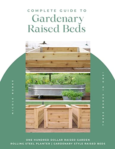 Complete Guide to Build Raised Garden Beds: Step by Step Instructions to Construct Your Own Raised Gardens (English Edition)