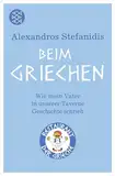 Beim Griechen: Wie mein Vater in unserer Taverne Geschichte schrieb