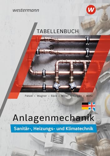 Anlagenmechanik für Sanitär-, Heizungs- und Klimatechnik: Tabellenbuch