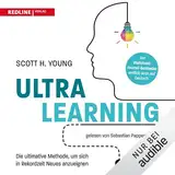 Ultralearning: Die ultimative Methode, um sich in Rekordzeit Neues anzueigenen