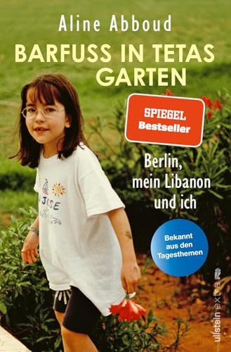 Barfuß in Tetas Garten: Berlin, mein Libanon und ich | Die beliebte Tagesthemen-Moderatorin über ihre zweite Heimat