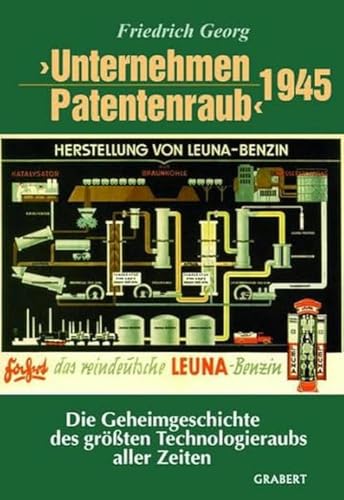 Unternehmen Patentenraub: Die Geheimgeschichte des größten Technologieraubs aller Zeiten (Institut für deutsche Nachkriegsgeschichte)