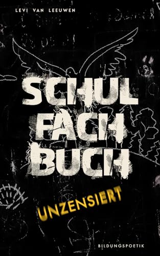 Schulfachbuch unzensiert - Bildung überdacht - Bildung neu gedacht