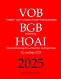 Vergabe- und Vertragsordnung für Bauleistungen (VOB), Bauvertrag (BGB), Honorarordnung für Architekten und Ingenieure (HOAI), Aktuelle Gesetze: mit Nebengesetzen