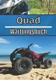 Quad Wartungsheft: Logbuch Wartung | Tracking Wartung: Ölwechsel, Reparaturen, ... | Mechanisches Tracking für Ihr Quad | Für Unternehmen und Privatpersonen |.