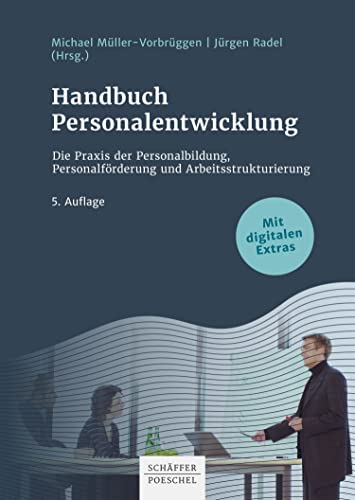 Handbuch Personalentwicklung: Die Praxis der Personalbildung, Personalförderung und Arbeitsstrukturierung