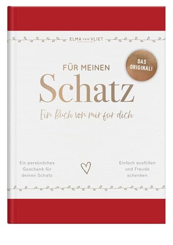 Für meinen Schatz: Ein Buch von mir für dich | Das Original. Ein persönliches Geschenk für den Partner zum Jahrestag, Valentinstag oder Geburtstag (Elma van Vliet - Erinnerungsbücher)