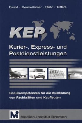 Kurier-, Express- und Postdienstleistungen: Basiskompetenzen für die Ausbildung von Fachkräften und Kaufleuten