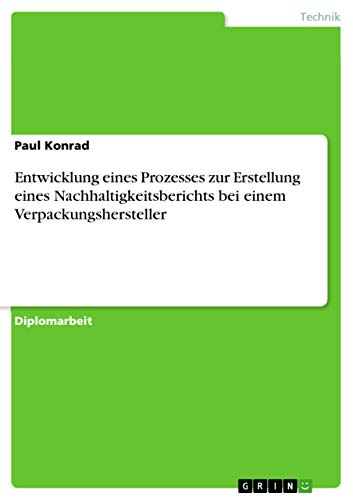 Entwicklung eines Prozesses zur Erstellung eines Nachhaltigkeitsberichts bei einem Verpackungshersteller: Diplomarbeit