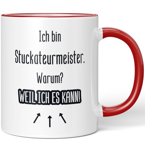 JUNIWORDS Tasse, Ich bin Stuckateurmeister. Warum? Weil ich es kann!, Rot (7197240)